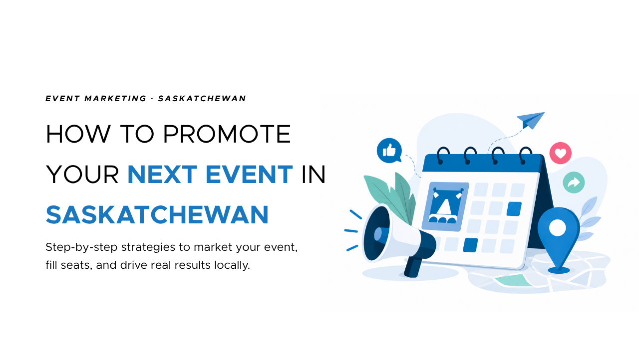 Event Marketing 101: How to Promote Your Next Event in Saskatchewan