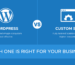 WordPress vs Custom Website: Which One is Right for Your Business?
