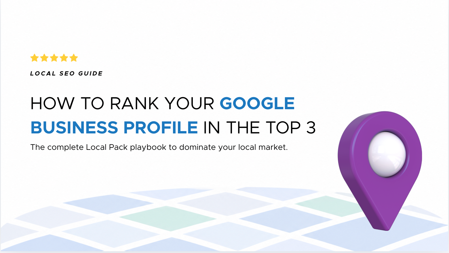 How to Rank Your Google Business Profile in the Top 3 (Local Pack Guide)